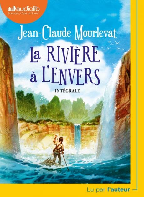Lecture audio : Jean-Claude MOURLEVAT - La rivière à l'envers (Jeunesse)