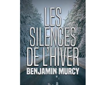 [Chronique] Les silences de l'hiver - Benjamin Murcy