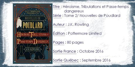 Nouvelles de Poudlard #2 Héroïsme, Tribulations et Passe-temps dangereux de J.K. Rowling