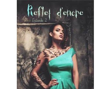Reflet d'encre, Episode 2