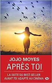 Du 10 au 14 août 2017 : Après toi, Jojo Moyes