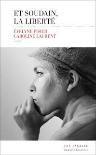 [avis] Et soudain, la liberté de Caroline Laurent et Evelyne Pisier