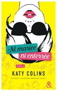 Katy Colins / Ni mariée, ni enterrée, tome 3 : Grandir (sans doute)