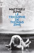 Le triomphe de Thomas Zins, Matthieu Jung