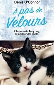 Denis O’Connor / L’histoire de Tobby Jug le meilleur des chats, tome 1 : A pas de velours