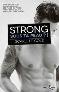 Scarlett Cole / Sous ta peau, tome 1 : Strong Scarlett Cole / Sous ta peau, tome 1 : Strong