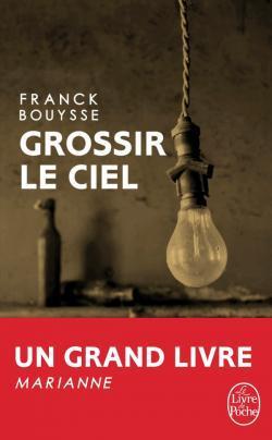 [Books]Chroniquedujeudi #2 : Grossir le ciel – Franck Bouysse