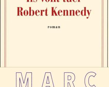 Ils vont tuer Robert Kennedy