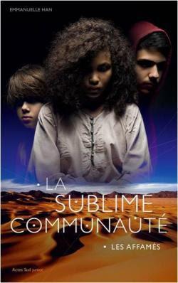 La Sublime Communauté, tome 1 : Les Affamés - Emmanuelle Han