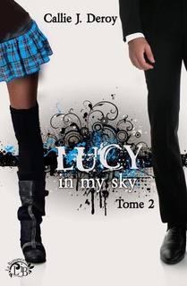 Lucy in my sky, tome 2 (Callie J. Deroy)