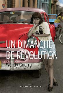[avis] Un dimanche de révolution de Wendy Guerra