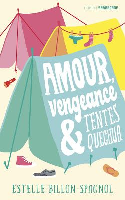 - Amour, vengeance & tentes Quechua -