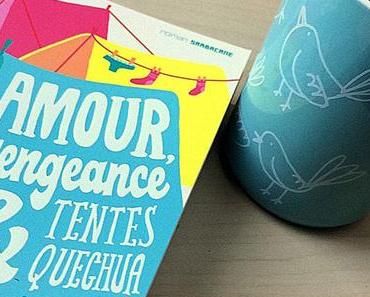 - Amour, vengeance & tentes Quechua -
