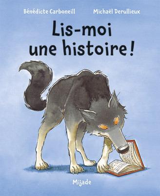 Lis- moi une histoire! de Bénédicte Carboneill et Michaël Derullieux