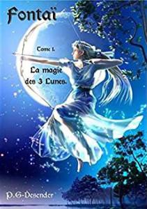 Fontaï, tome 1 La magie des trois lunes