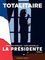 'La présidente, tome 2 : Totalitaire'de François Durpaire et Farid Boudjellal