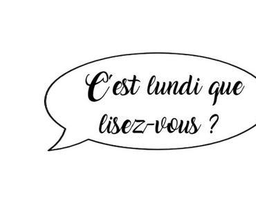 C'est lundi que lisez-vous ? ❤
