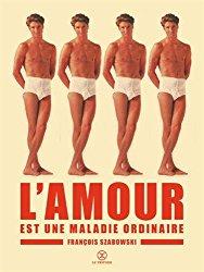 L’amour est une maladie ordinaire
