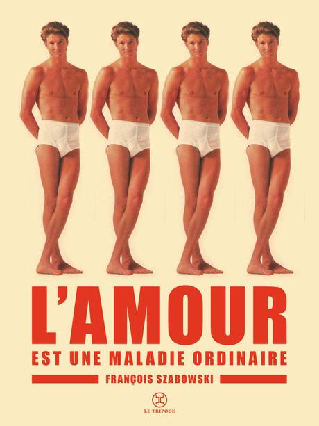 L’amour est une maladie ordinaire