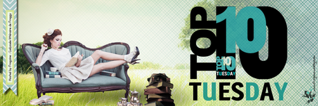 Top ten Tuesday #23 Top ten Tuesday #23