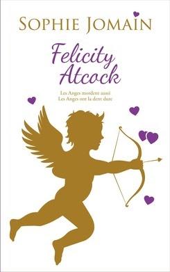 Chronique : Felicity Atcock - Tomes 1 : Les anges mordent aussi