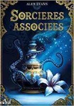 Sorcières associées d’Alex Evans : enquêtes et magie Sorcières associées d’Alex Evans : enquêtes et magie
