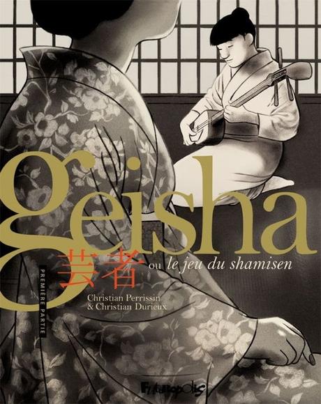 Geisha ou Le jeu du shamisen, tome 1 - Christian Perrissin
