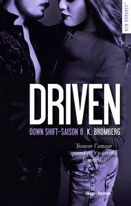 K. Bromberg / Driven, tome 8 : Down Shift