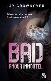Bad, tome 4 : Amour immortel de Jay Crownover