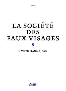Chronique : La société des faux visages - Xavier Mauméjean (Alma)
