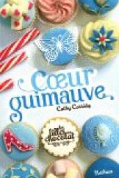 Les filles en chocolat T2 : Coeur guimauve, Cathy Cassidy