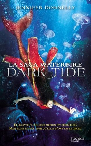 La saga Waterfire, tome 3 : Dark Tide ∼ Jennifer Donnelly
