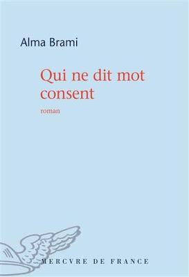 Qui ne dit mot consent - Alma Brami
