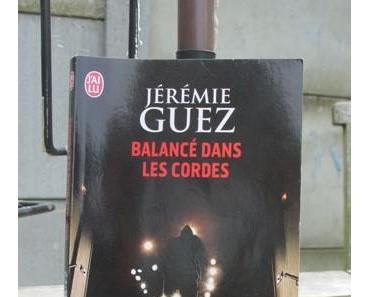 Balancé dans les cordes - Jérémie Guez -