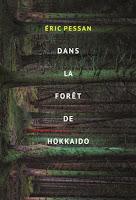 Dans la forêt de Hokkaido - Éric Pessan