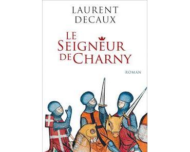 [Avis] Le seigneur de Charny de Laurent Decaux
