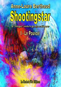 Shootingstar l’ange intergalactique 1 de Anne-Laure Berthaud