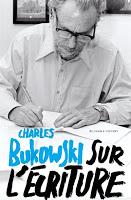 Sur l’écriture - Charles Bukowski