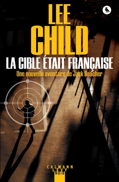 Chronique : La Cible était française - Lee Child (Calmann-Levy)
