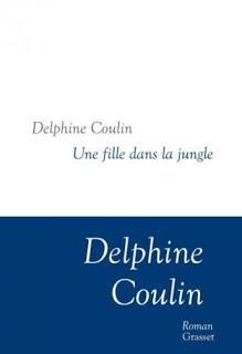Une fille dans la jungle - Delphine Coulin
