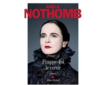Frappe-toi le cœur, Amélie Nothomb