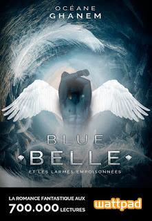 Blue Belle et les Larmes Empoisonnées - Océane Ghanem