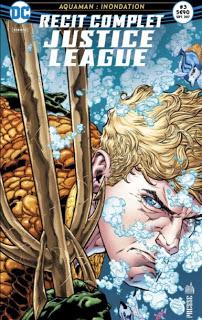 RECIT COMPLET JUSTICE LEAGUE 3 AQUAMAN : INONDATION