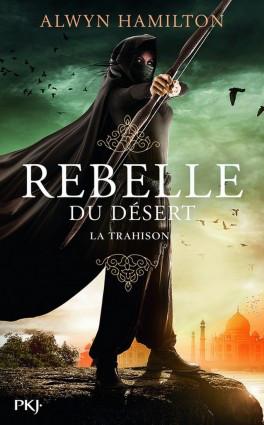 Rebelle du désert, tome 2 : Trahison – Alwyn Hamilton