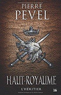 Le Haut-Royaume (tome 1&2 ) de Pierre Pevel