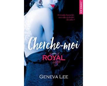 Royal saga, tome 4 : Cherche-moi de Geneva Lee