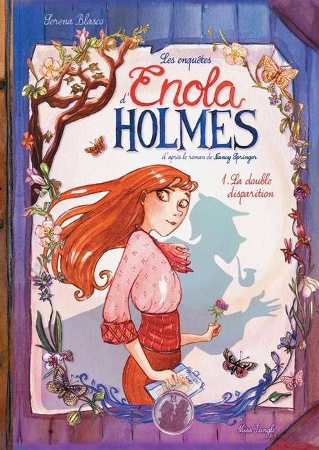 Les enquêtes d'Enola Holmes, tome 1: La double disparition - Serena Blasco & Nancy Springer