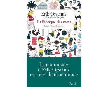 La Fabrique des mots d’Erik Orsenna