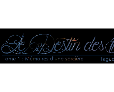 Le Destin des Initiés - Tome 1 :   Mémoires d'une sorcière