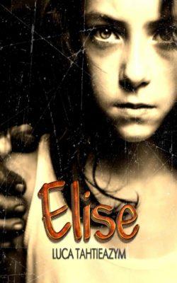 Élise, un roman poignant de Luca Tahtieazym
